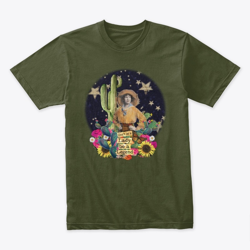 Don't Be a Lady - T Shirt