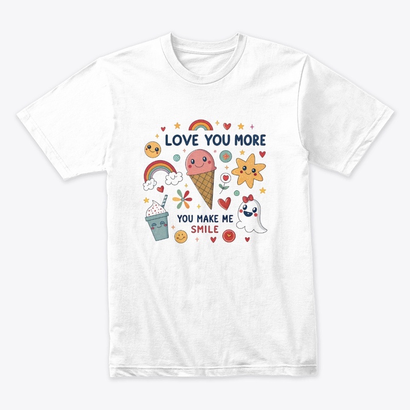 "Love You More: Cute & Colorful T-Shirt"