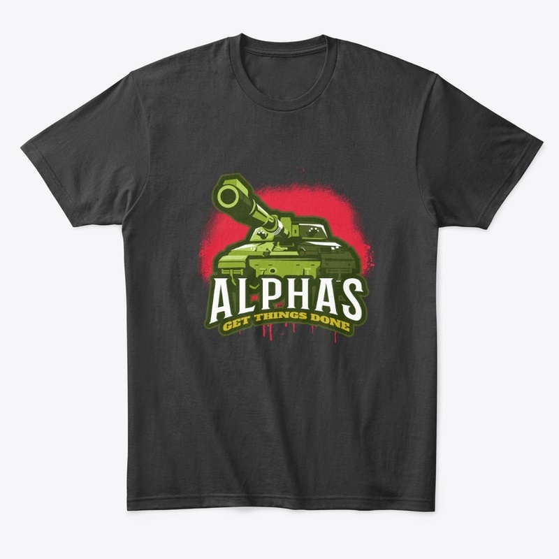 Alphas Get Things Done with Big Tanks