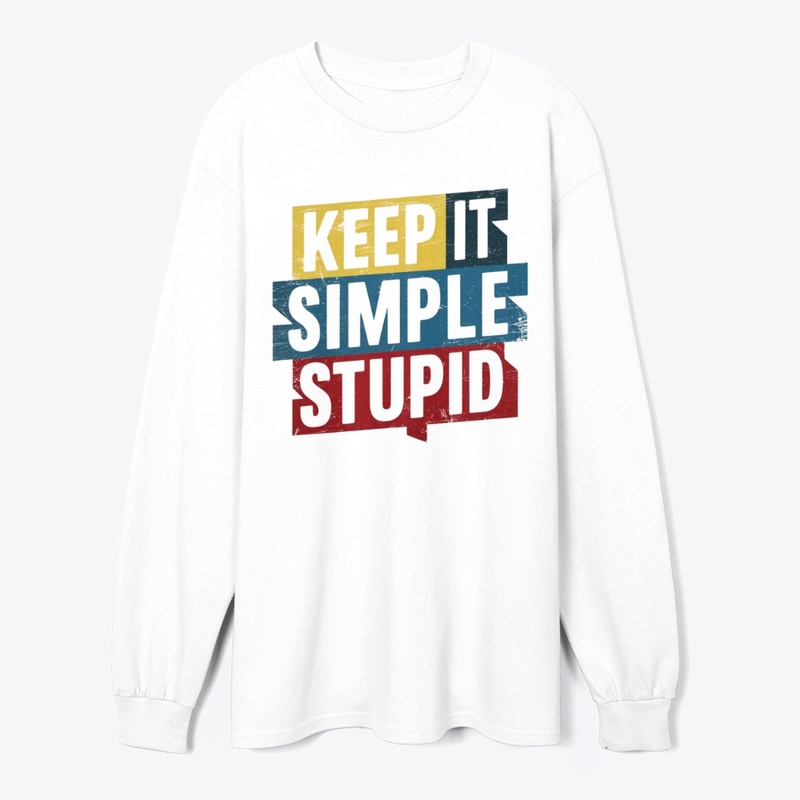 Keep It Simple Stupid T-Shirt Design
