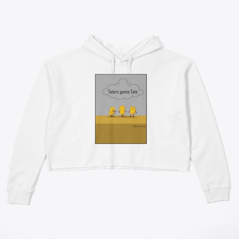 Taters gonna Tate- Gray background