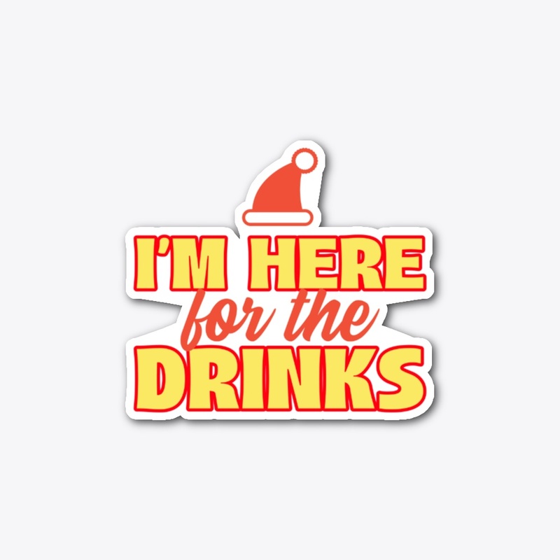 I'm Here for the Drinks
