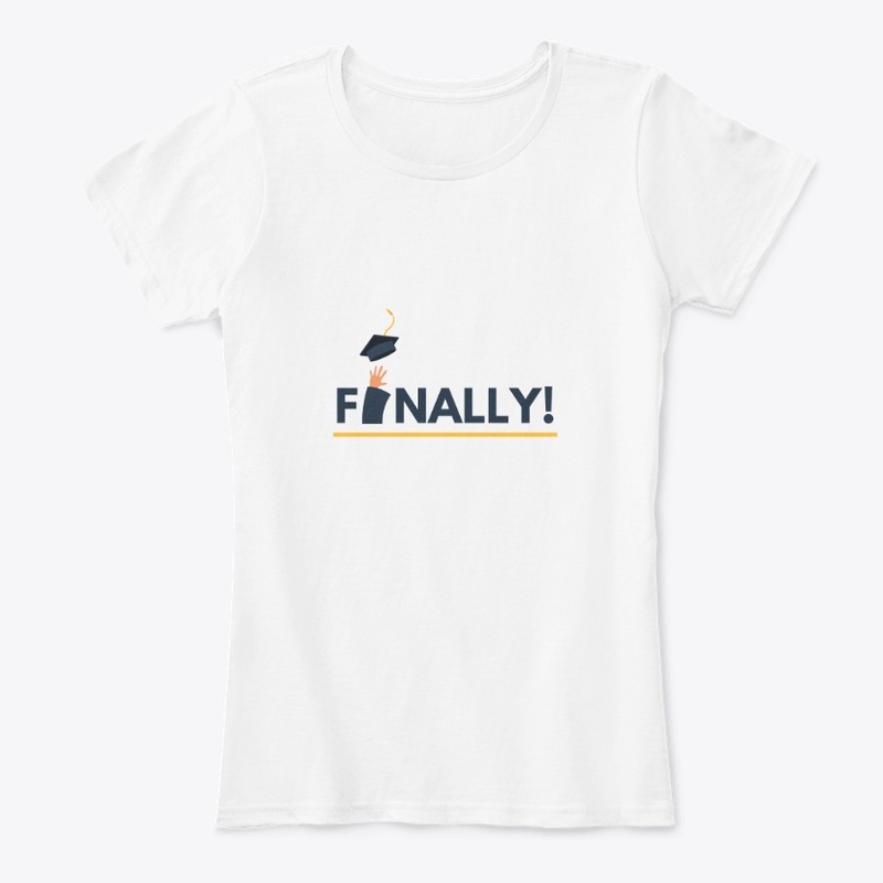 Finally Graduated T-Shirt
