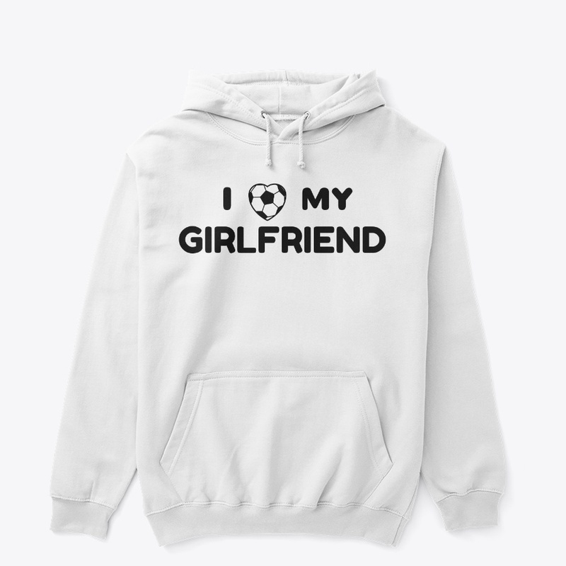 I love my girlfriend (soccer)