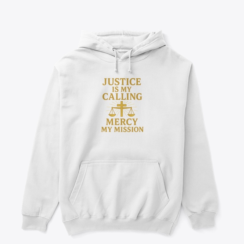 Justice Is My Calling, Mercy My Mission