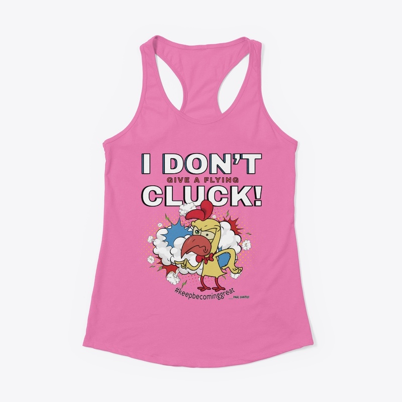 I Don't Give A flying Cluck!