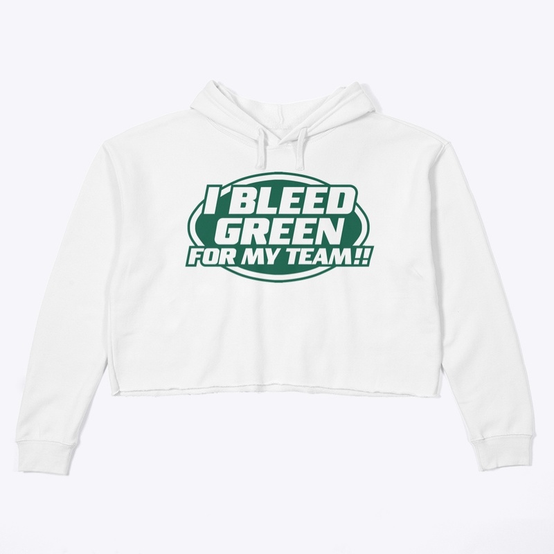 I Bleed Green For My Team