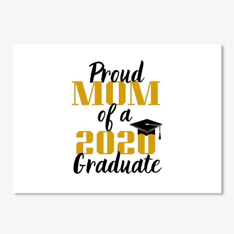 Proud Mom Of A 2020 Graduate 