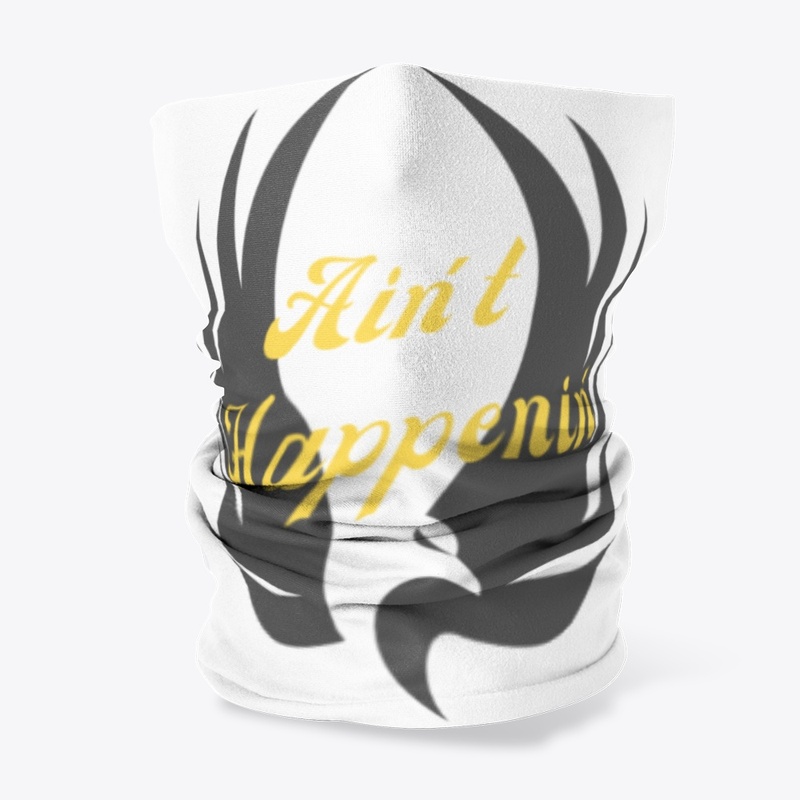 Ain't  Happenin'
