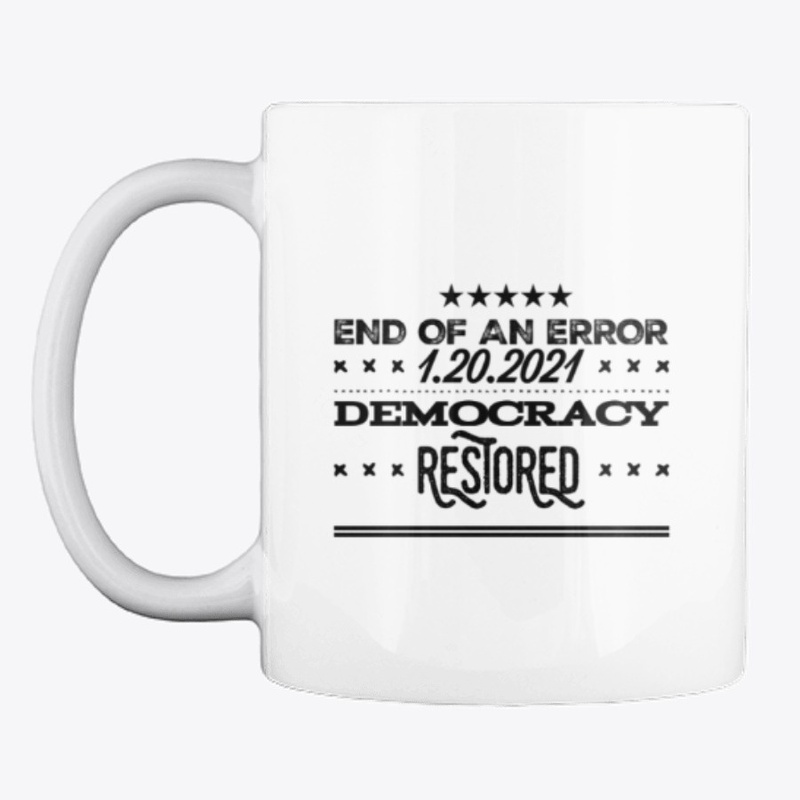 END OF AN ERROR DEMOCRACY RESTORED