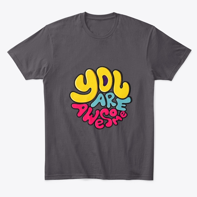 You are awesome tshirt graphic design 