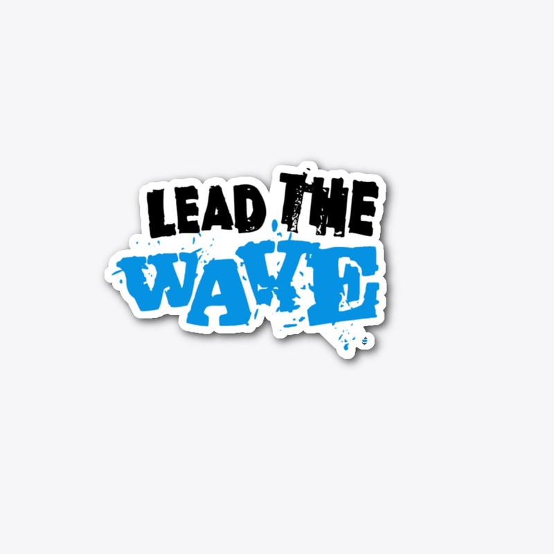 LEAD THE WAVE STICKER