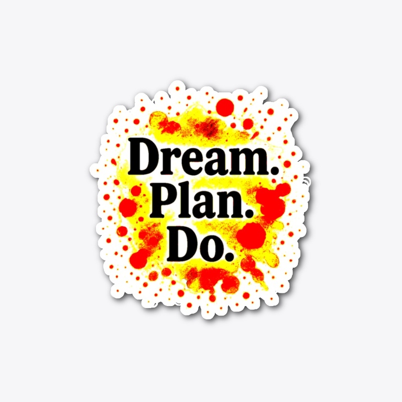Dream. Plan. Do.–Motivational Typography