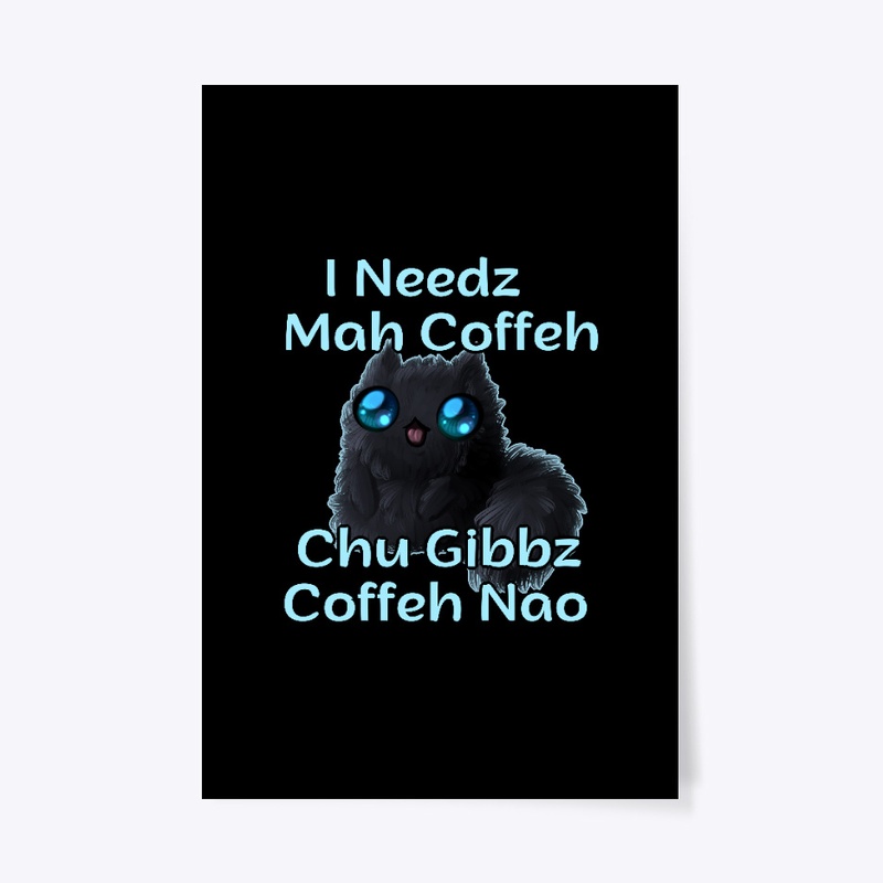 I Needz Coffee Now