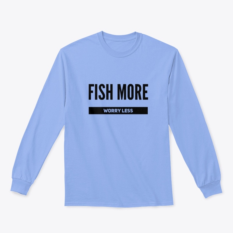  Fish More Worry Less