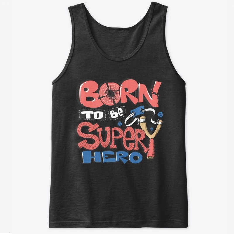 Born To Be  Super Hero T-Shirt
