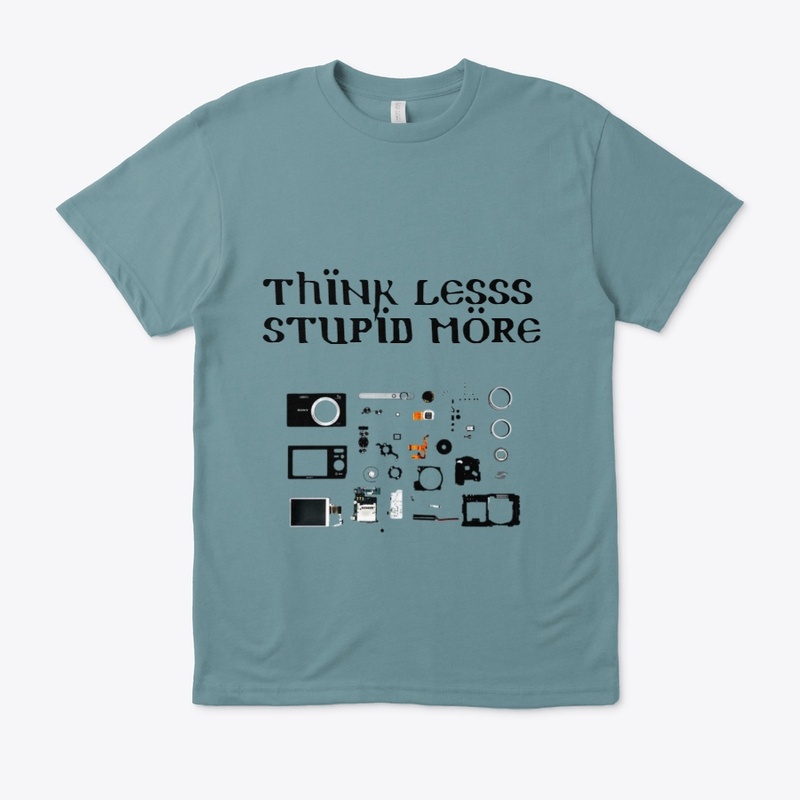 Think less Stupid more cameraman t-shirt