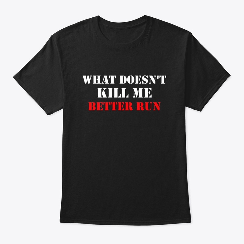 What doesn't kill me