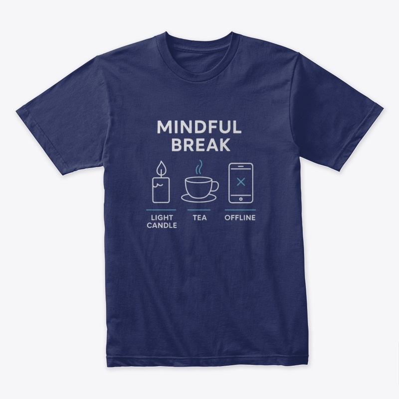 Mindful Break Tee Design
