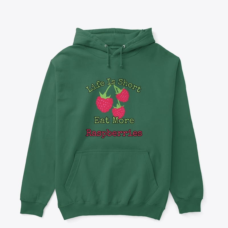 Life is short, eat more raspberries.