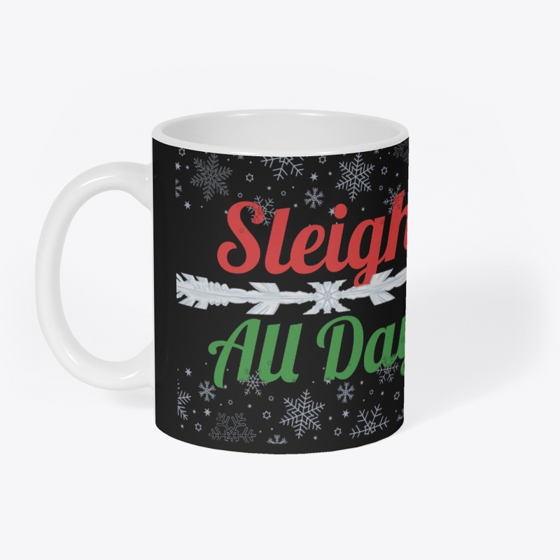 Sleigh All Day - Festive Christmas Tee