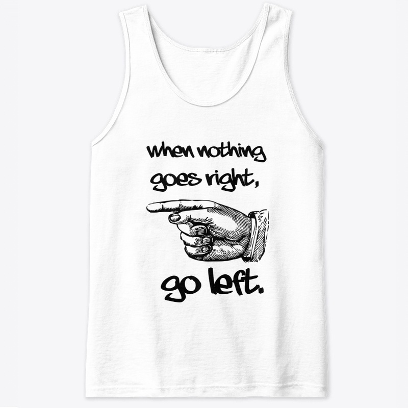 When Nothing Goes Right...
