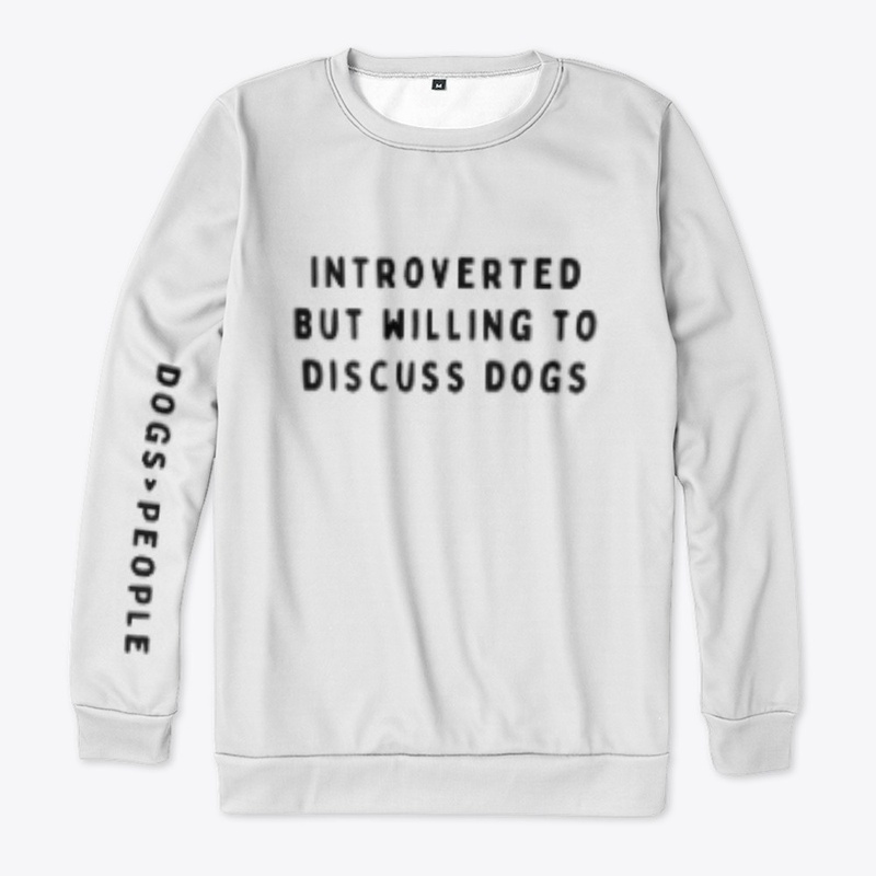 Introverted But Willing To Discuss Dogs