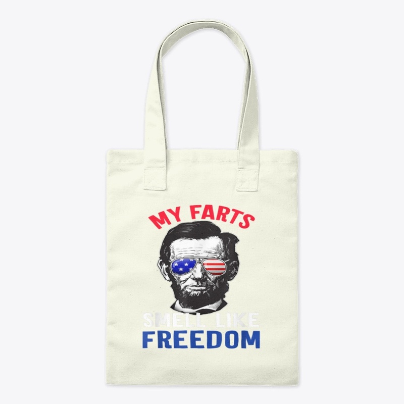 My Farts Smell Like Freedom Abraham Linc
