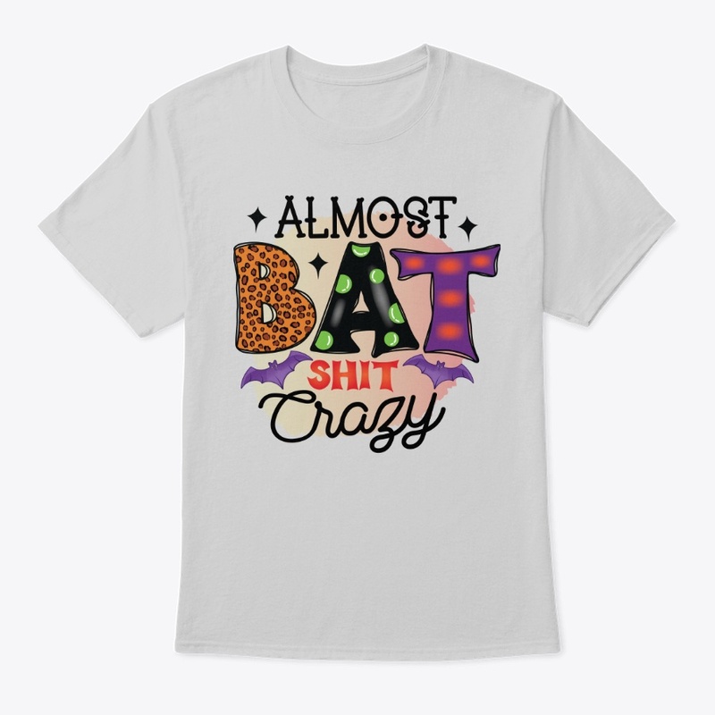 Almost Bat Shit Crazy