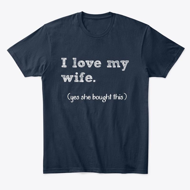 I love my wife.