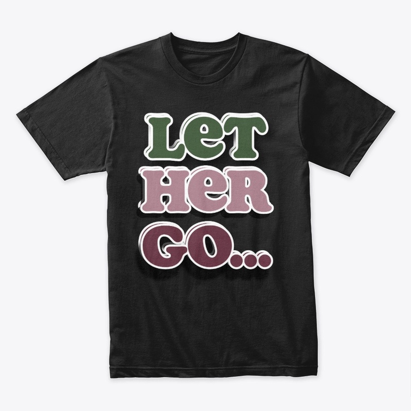 Let her go