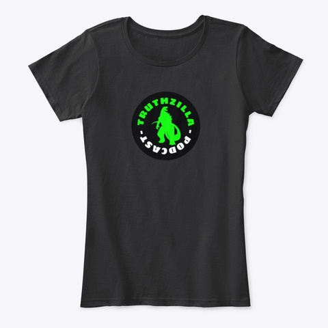 The Truthzilla Podcast Logo/Women's Cut Black Kaos Front