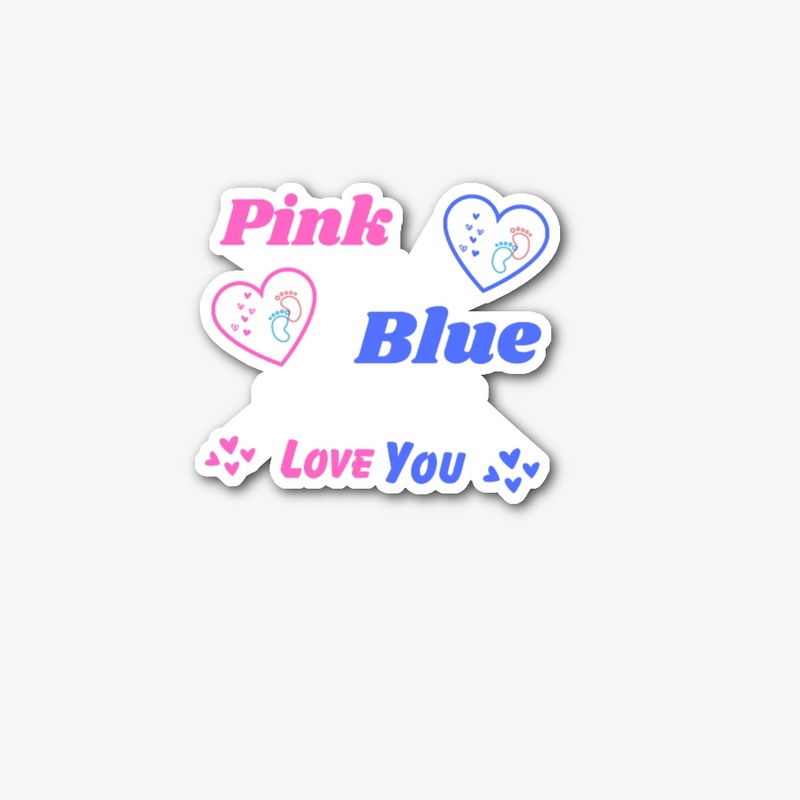 PINK OR BLUE DADDY LOVE YOU