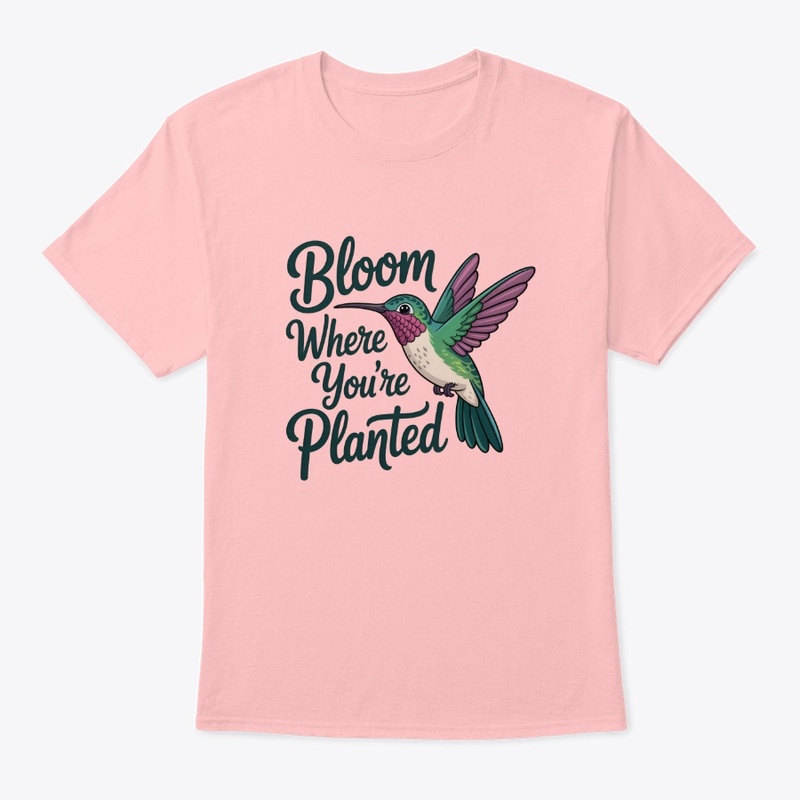 Bloom Where You're Planted