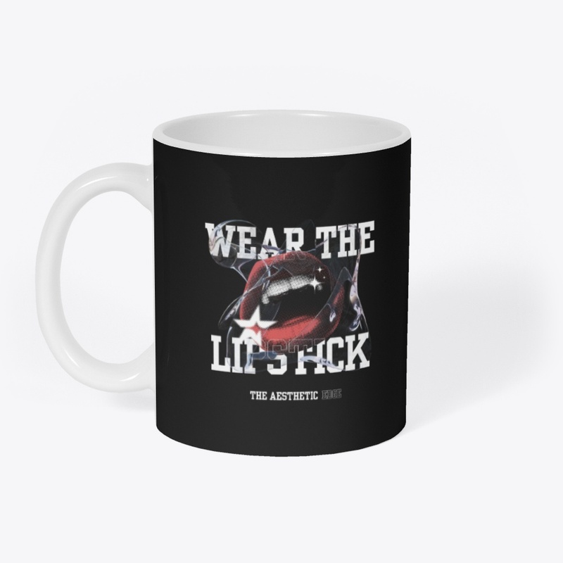 Wear The Lipstick