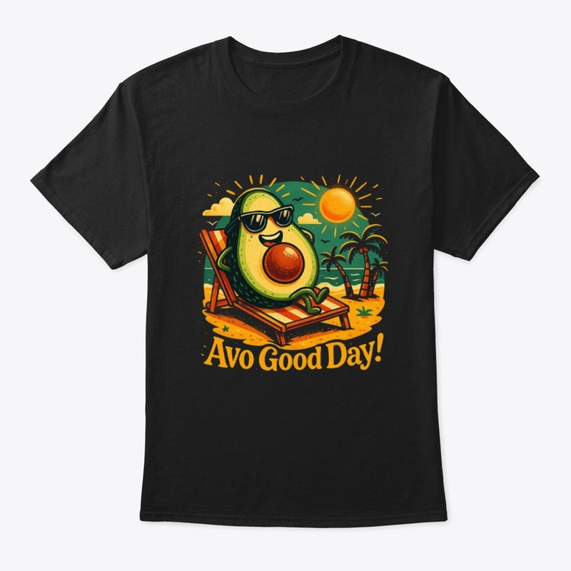 Avo Good Day – Fun Avocado Beach T-Shirt