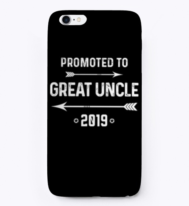 Promoted to Great Uncle 2019 New Uncle