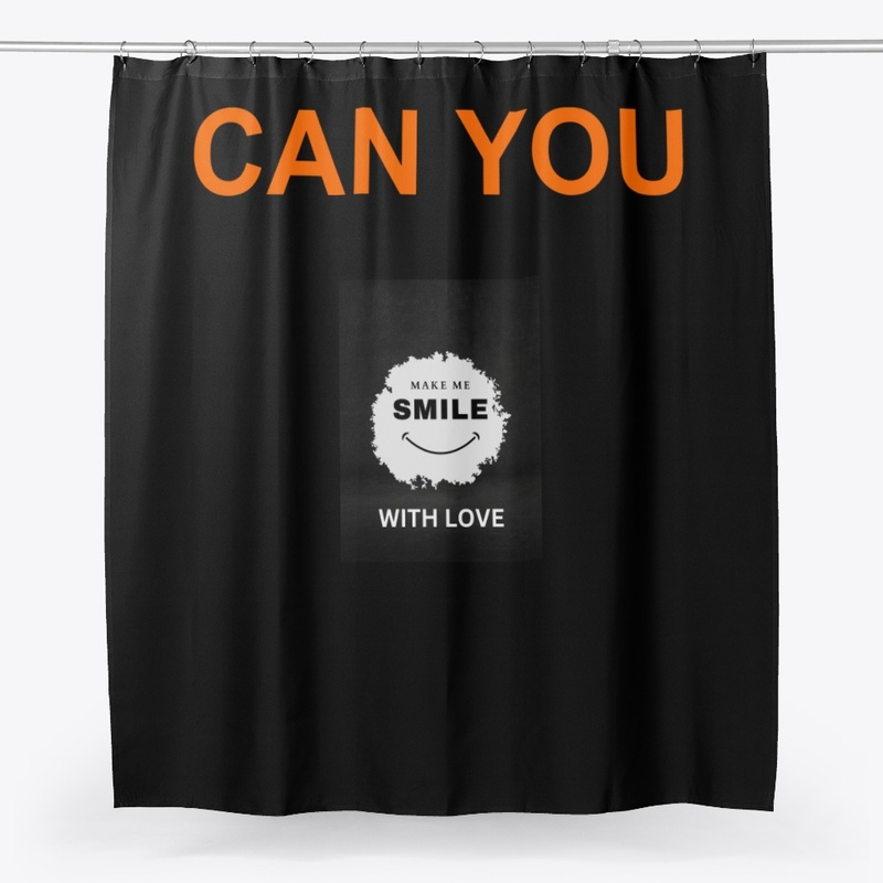 CAN YOU MAKE ME SMILE WITH LOVE
