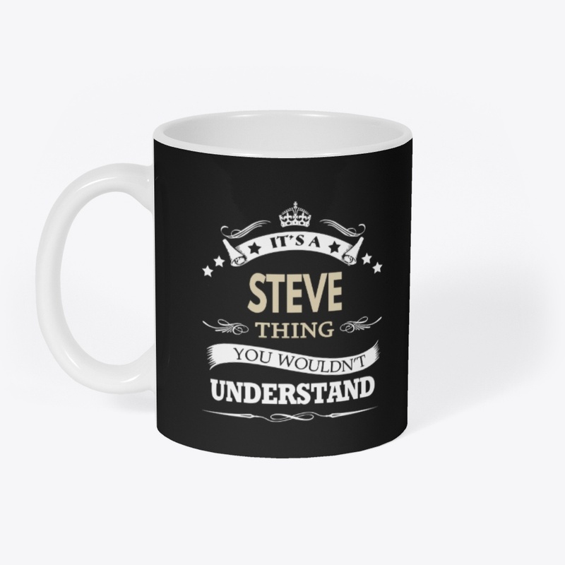 Its a steve thing you wouldn't