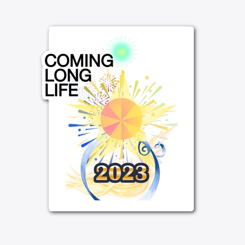 COMING LONG LIFE 2023