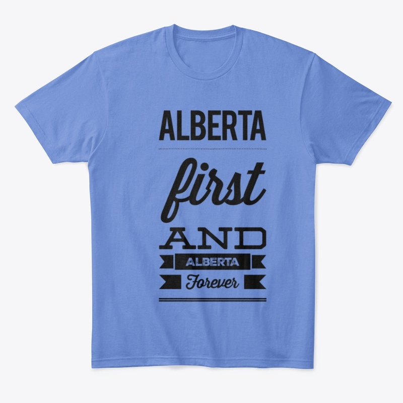 Alberta First And Alberta Forever