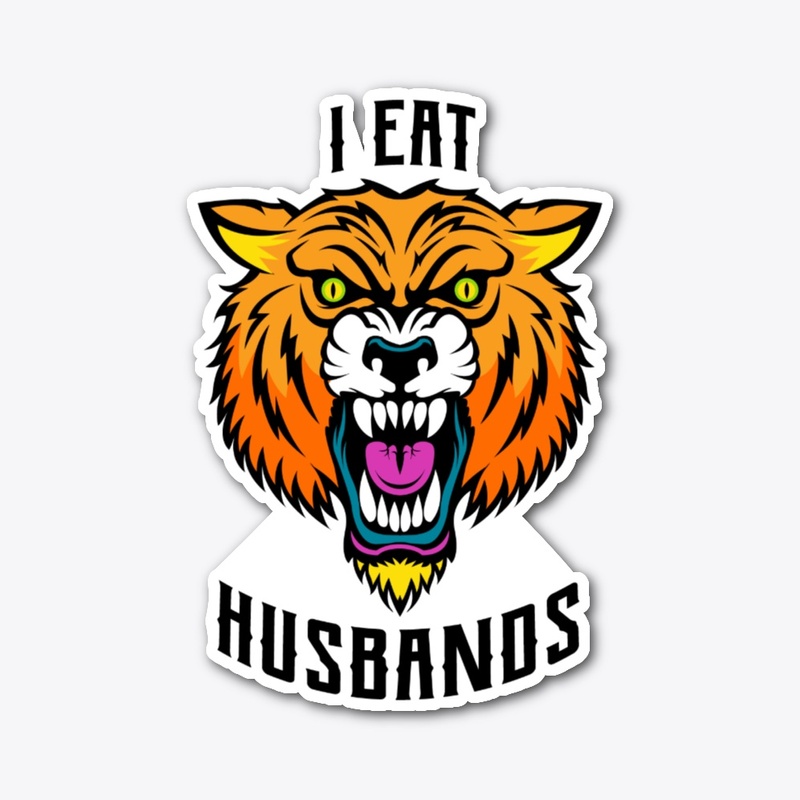I Eat Husbands Tiger
