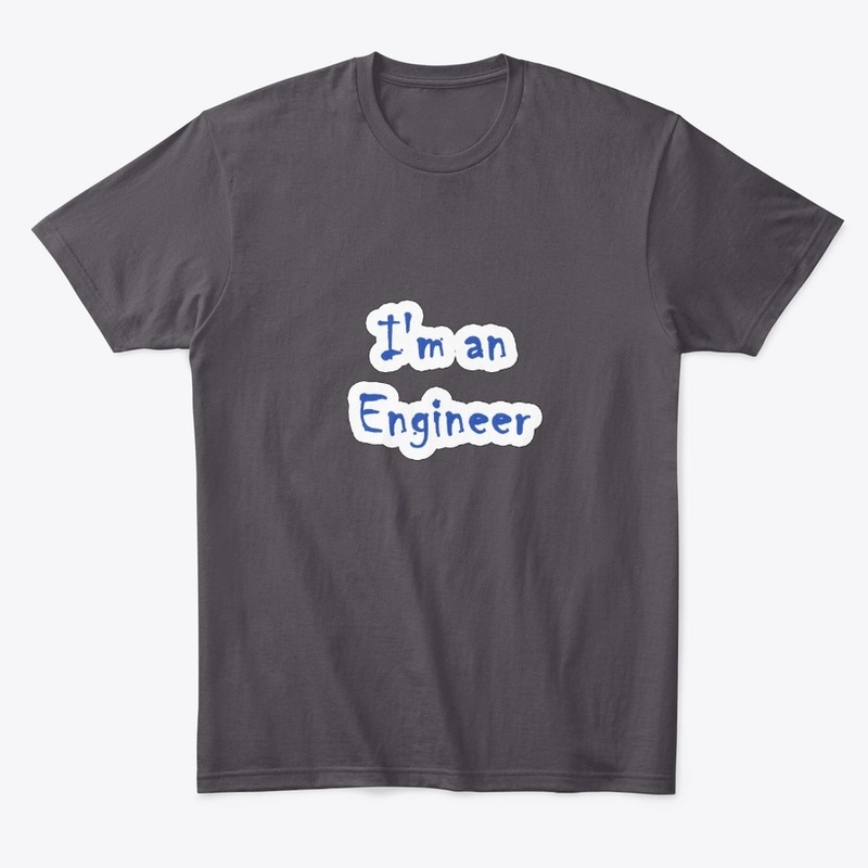 I'M AN ENGINEER