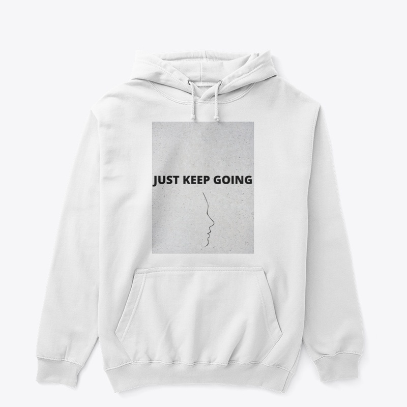 JUST KEEP GOING