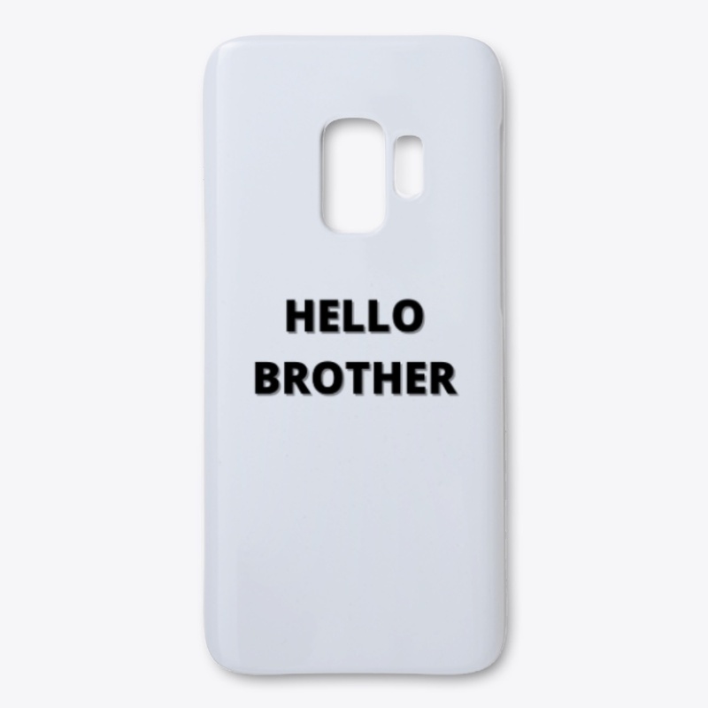 HELLO BROTHER