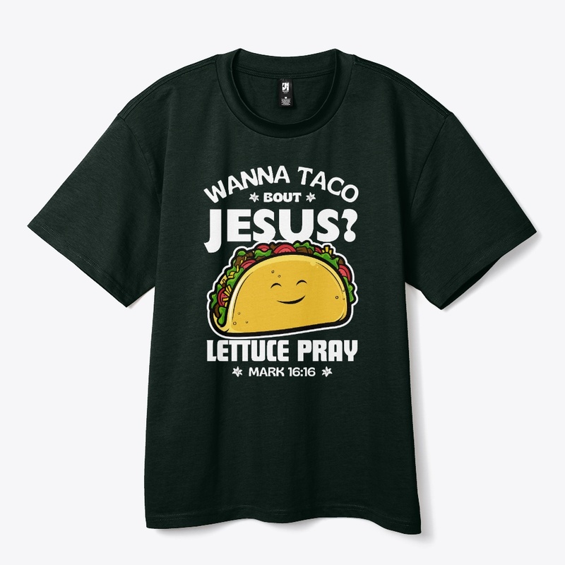 "Taco bout Jesus"