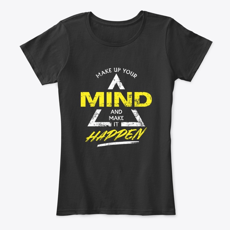 Make Up Your Mind and Make It Happen