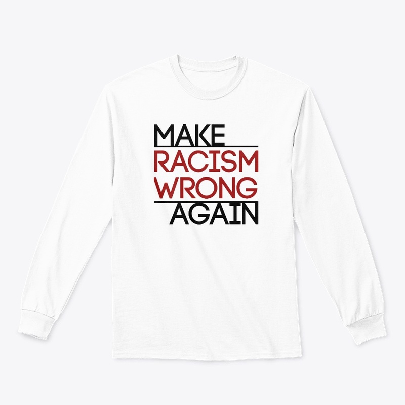 Make Racism Wrong Again!