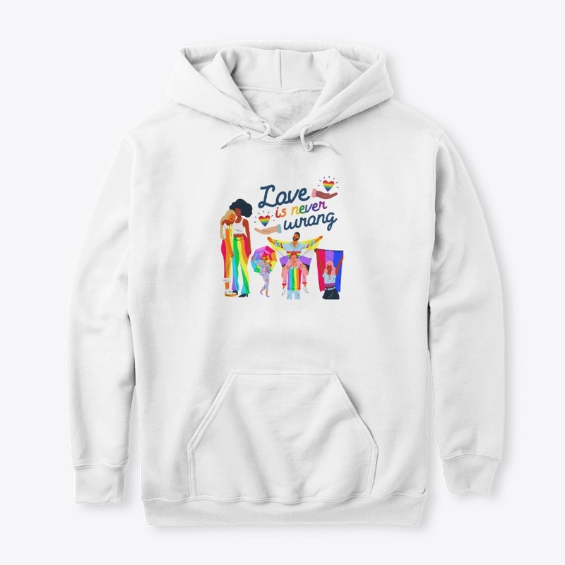 Love Is Never Wrong - Pride Collection
