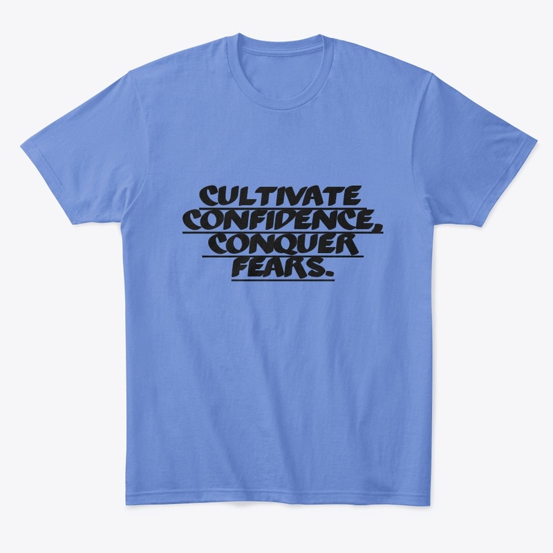 Cultivate Confidence, Conquer Fears.